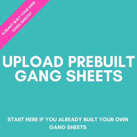 Upload Your Gang Sheet